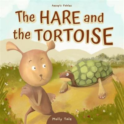 The Hare and the Tortoise! A Timeless Tale Exploring the Paradox of Speed vs. Steadiness